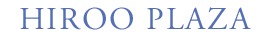 HIROO PLAZA